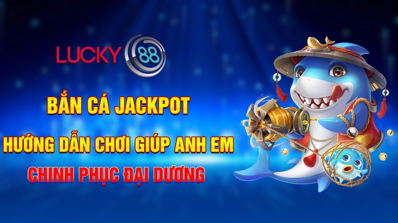 Bắn cá Jackpot