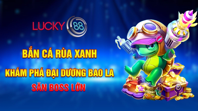 Bắn cá rùa xanh