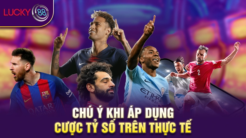 Kèo cược tỷ số - Mẹo chinh phục kèo tỷ số hiệu quả 4 Lưu ý khi đặt cược kèo tỷ số