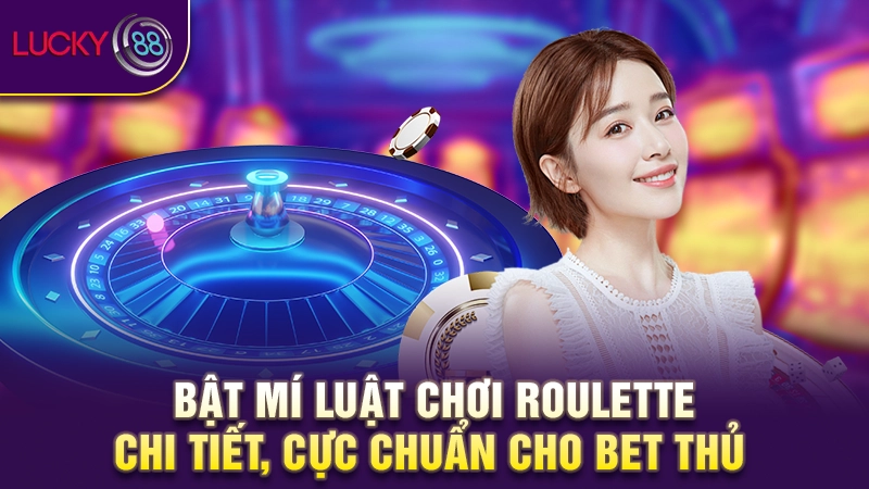 Luật chơi Roulette