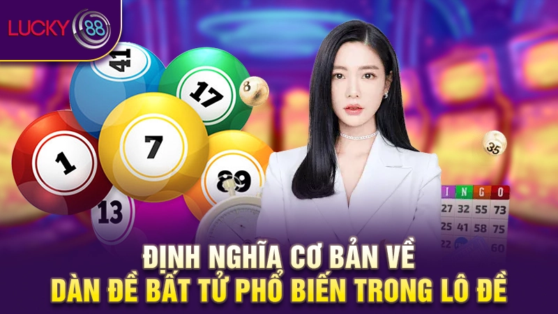 Dàn đề bất tử - Kinh nghiệm soi dàn đề cực chuẩn dễ trúng 2 Định nghĩa dàn đề bất tử
