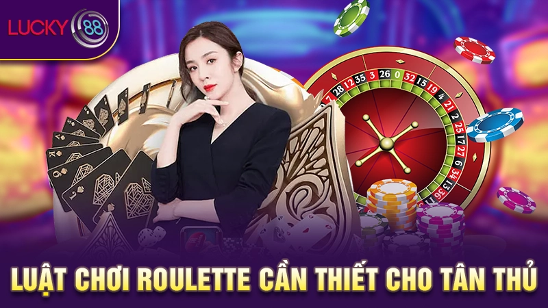 Bật mí luật chơi Roulette chi tiết, cực chuẩn cho bet thủ 3 Luật chơi Roulette cần thiết cho tân thủ