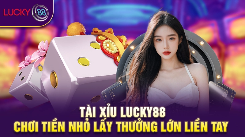 Tài xỉu Lucky88