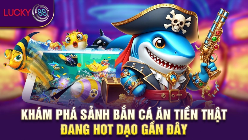 Kinh nghiệm bắn cá ăn tiền thật hay nhất thị trường 2025 2 Tổng quan về bắn cá ăn tiền thật